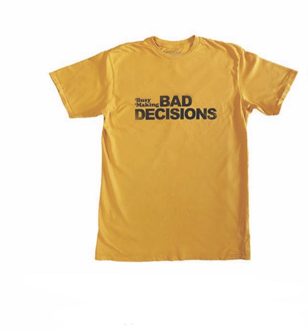 Busy Making Bad Decisions Tee - Open Your heart boutique